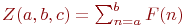 Z(a,b,c)=\sum_{n=a}^{b}F(n)